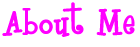 About Me